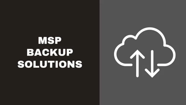 Top 5 MSP Backup Solutions