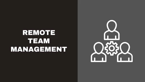 Remote Team Management - A Quick Look