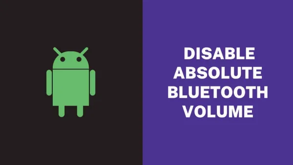 Absolute Bluetooth Volume on Android: What It Is and When to Disable It