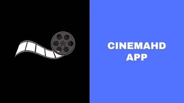 CinemaHD - Know More About Cinema HD App