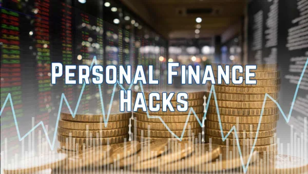 Best Personal Finance Hacks That You Can Try in 2024