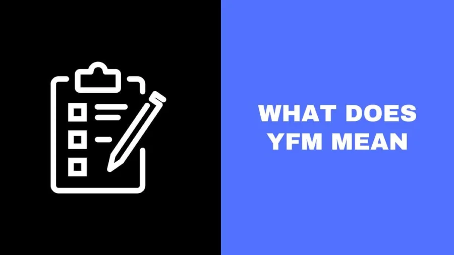 What Does YFM Mean