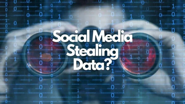 Is Social Media Really Stealing Your Data? Here's What You Need to Know