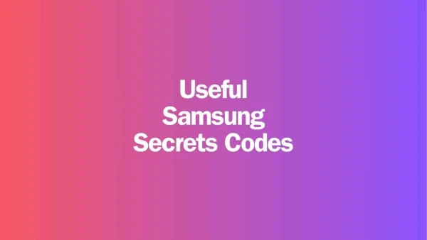 Useful Samsung Secret Codes For One UI Mobiles