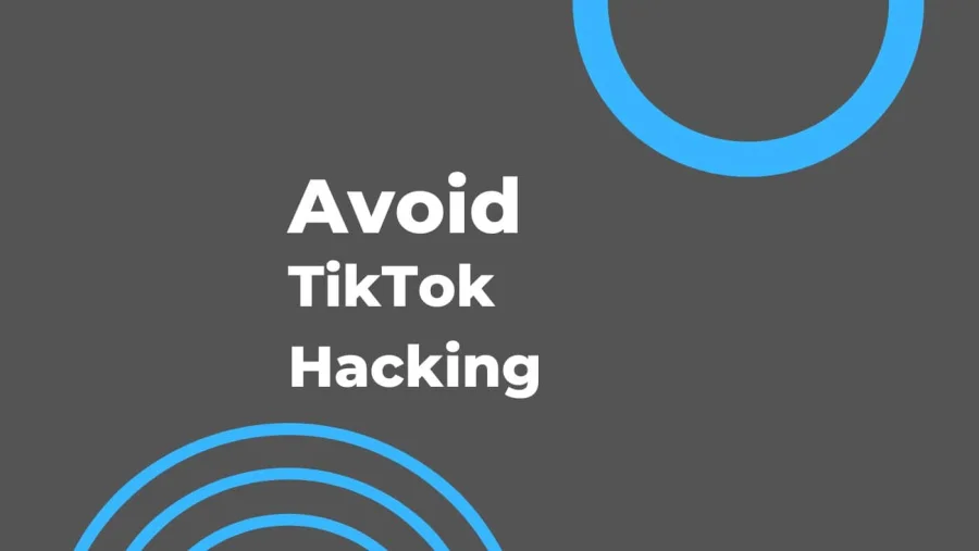 Avoid TikTok Hacking