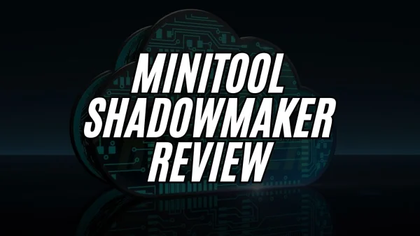 MiniTool ShadowMaker v4.5 Review - Keep Your Files Safe