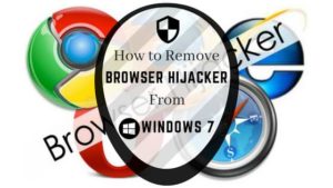 How to remove Browser Hijacker from Window 7