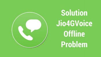 Jio 4G Voice Call App – Fix Offline & Not Connecting Issue