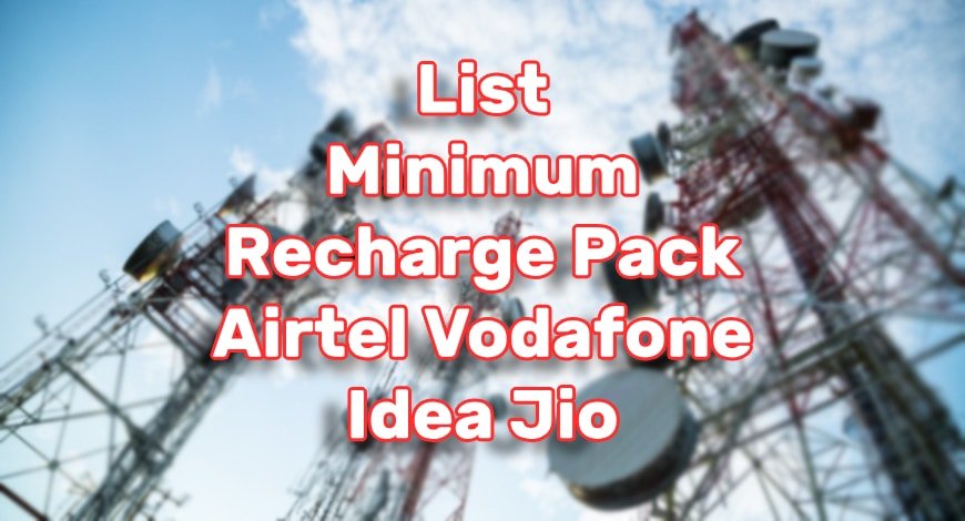 Minimum Recharge Pack For Airtel Vodafone Idea Jio