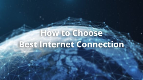 how to Choose a Best Internet Connection