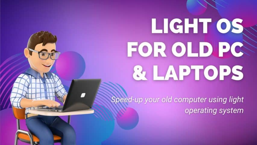 Light OS For Old PC and Laptops