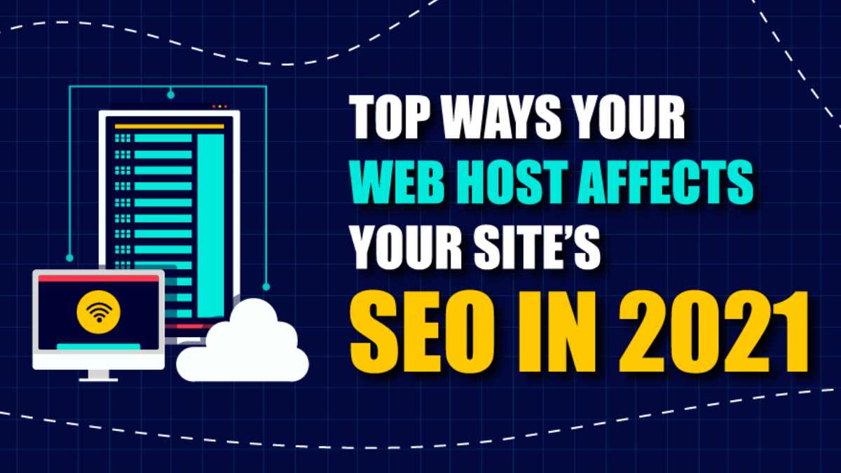 Top Ways Your Web Host Affects Your Site’s SEO in 2021