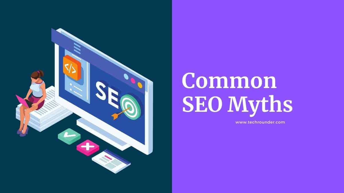 Three Most Common SEO Myths Debunked