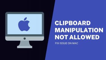 Sorry No Manipulations With Clipboard Allowed Error on Mac [Solution]