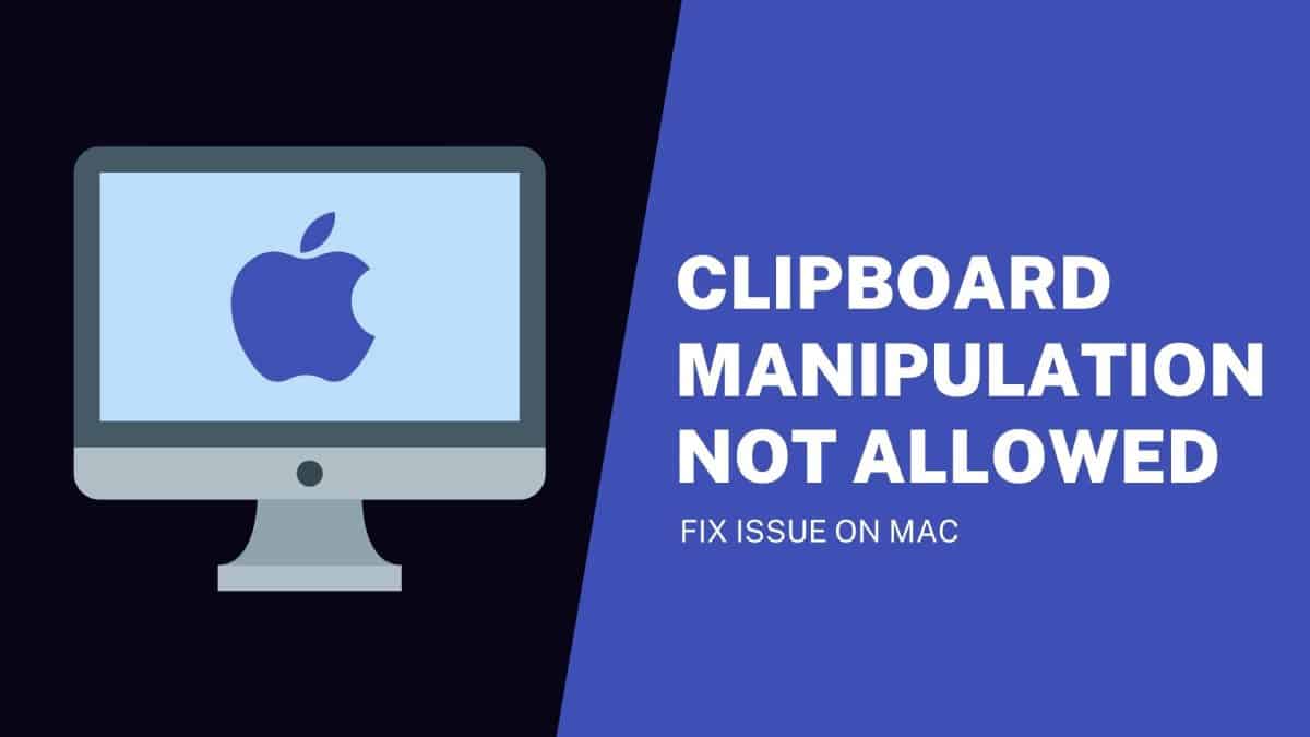 Fixing the “Sorry, No Manipulations with Clipboard Allowed” Error on Mac