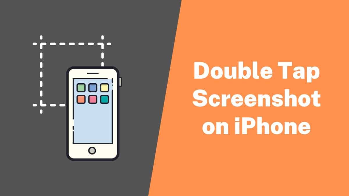 How to Activate Double Tap Screenshot on iPhone