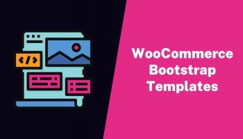 8 Best WooCommerce Bootstrap Templates to Boost Your Online Store’s Success