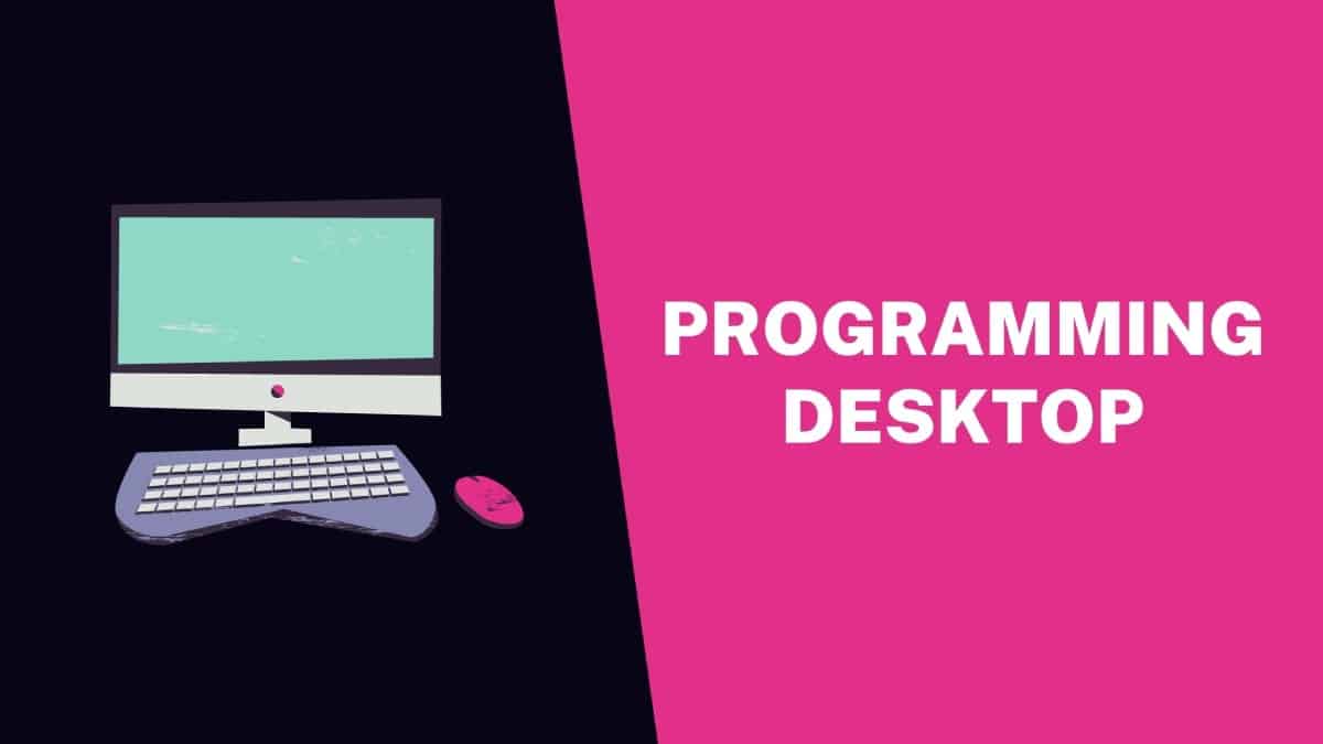 Programming Desktop