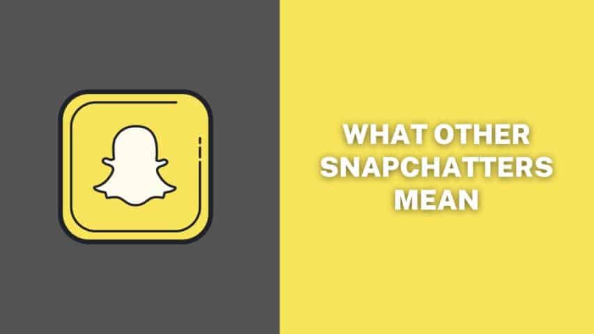 What Does Other Snapchatters Mean