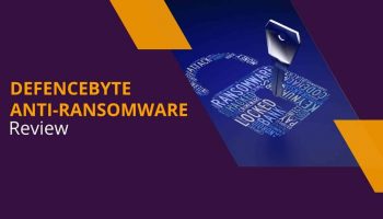 Defencebyte Anti-Ransomware Review – Ransomware Protection