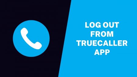 How To Log Out From TrueCaller App [iPhone & Android]