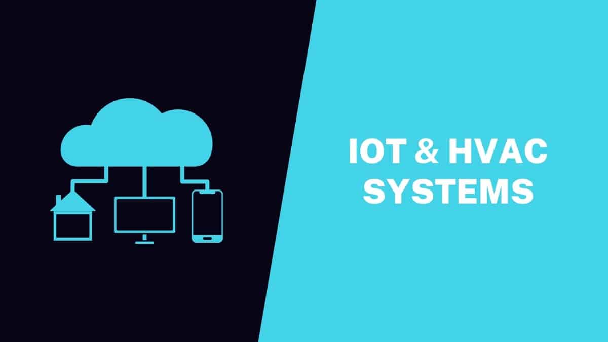 How Internet of Things Technologies Helps HVAC Systems