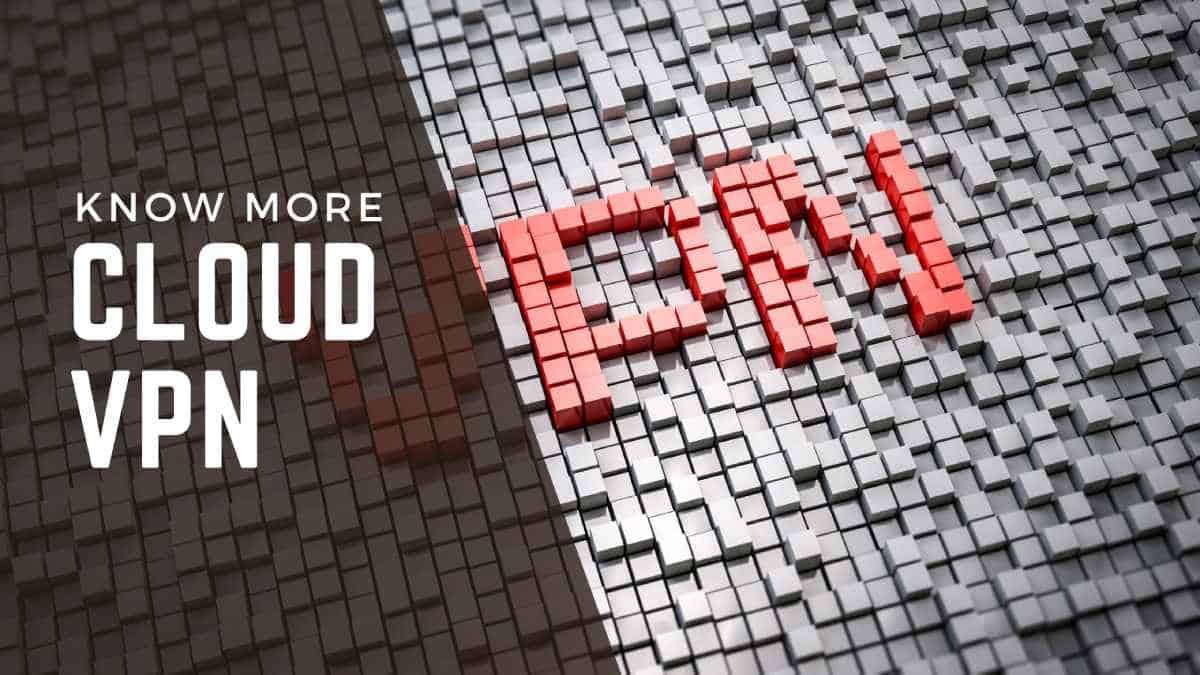What is Cloud VPN