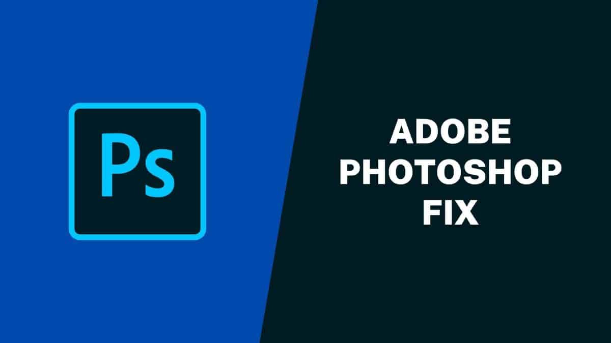 Adobe Photoshop Fix