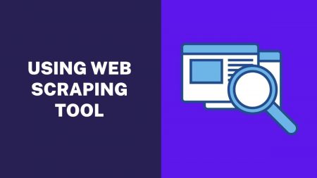 Using Web Scraping Tool