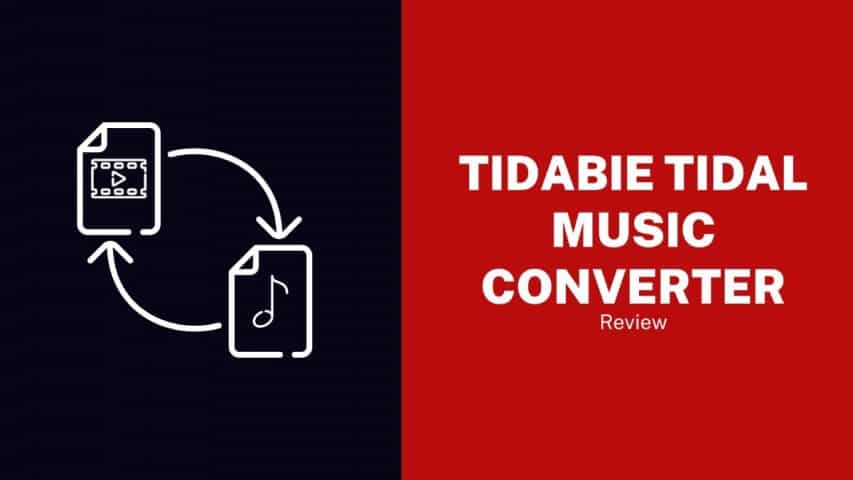 Tidabie Tidal Music Converter