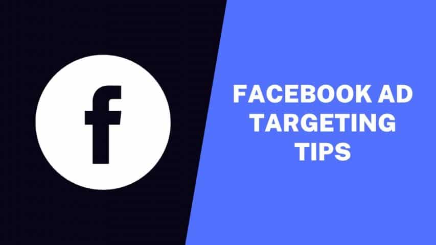 Facebook Ad Targeting Tips