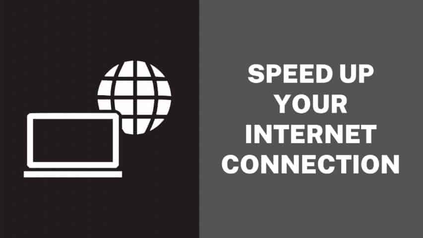 Speed Up Your Internet Connection