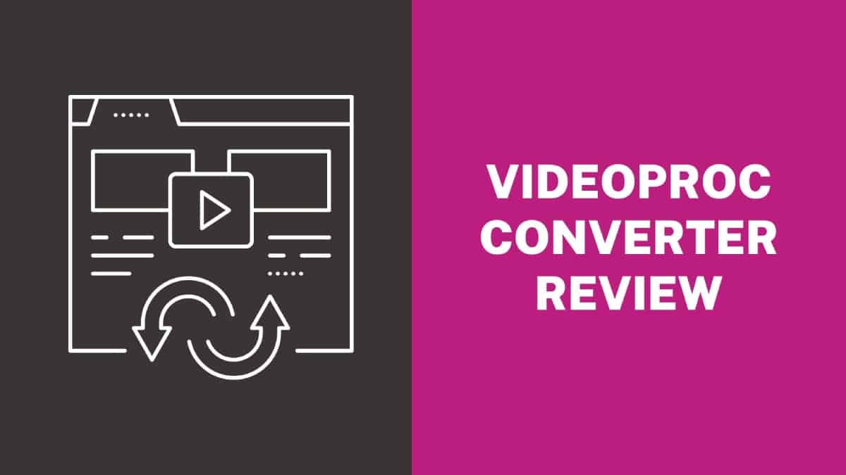 VideoProc Converter Review