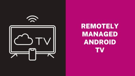 Android TV As Remotely Managed Digital Signage