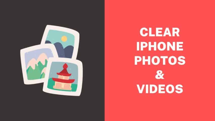 Clear iPhone Photos & Videos