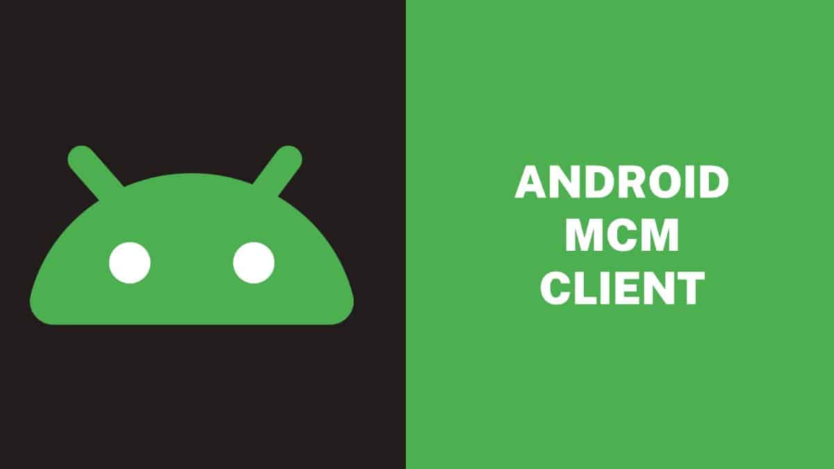 A Quick Overview of MCM Client on Android