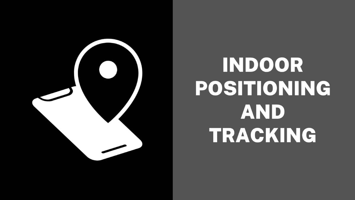 Indoor Positioning And Tracking