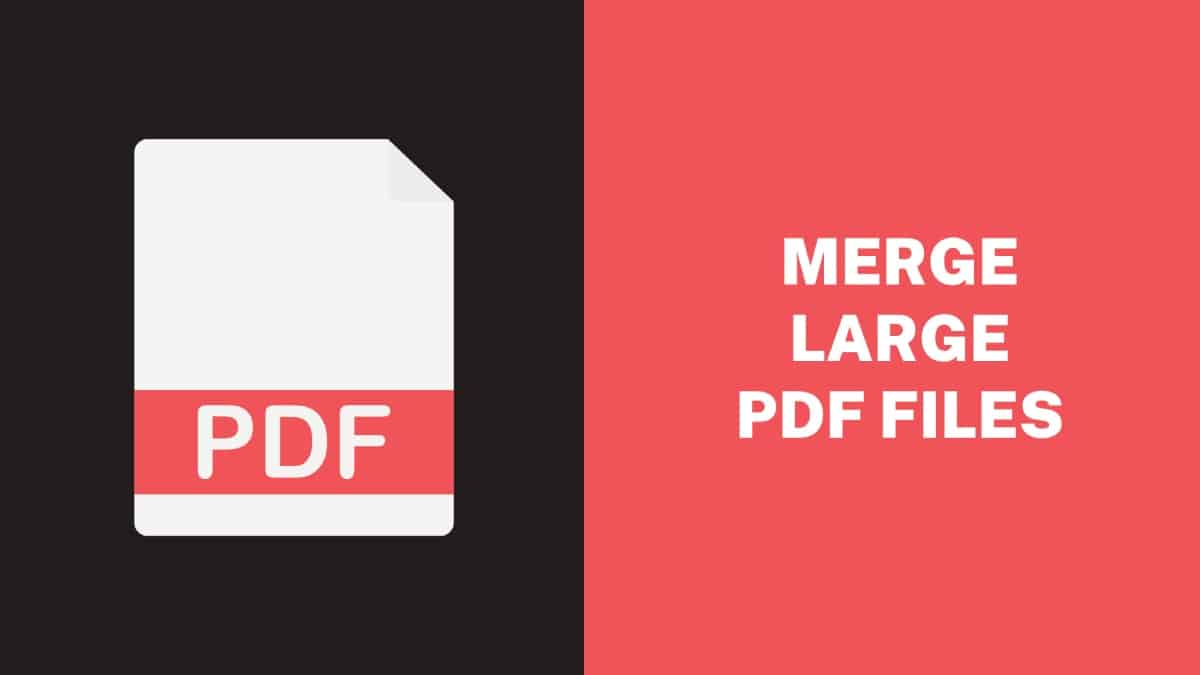 Merge Large PDF Files