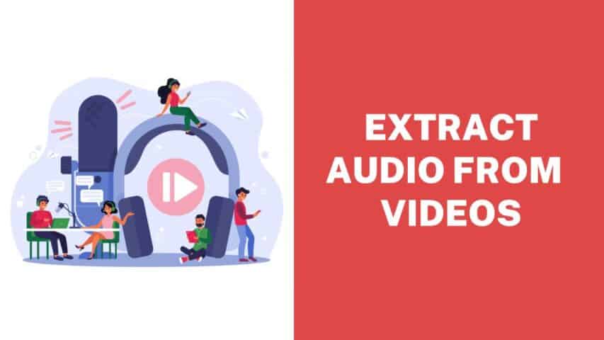 Extract Audio from Your Videos