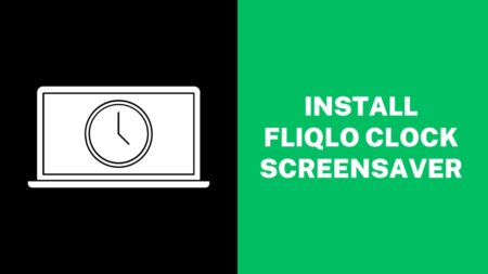 How to Install Fliqlo Clock Screensaver on Windows?