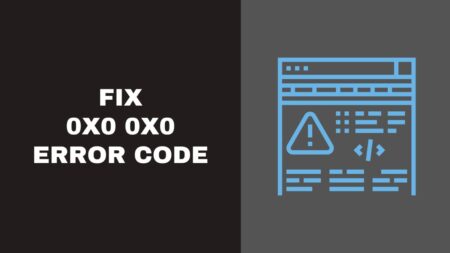 Fix 0x0 0x0 Error Code