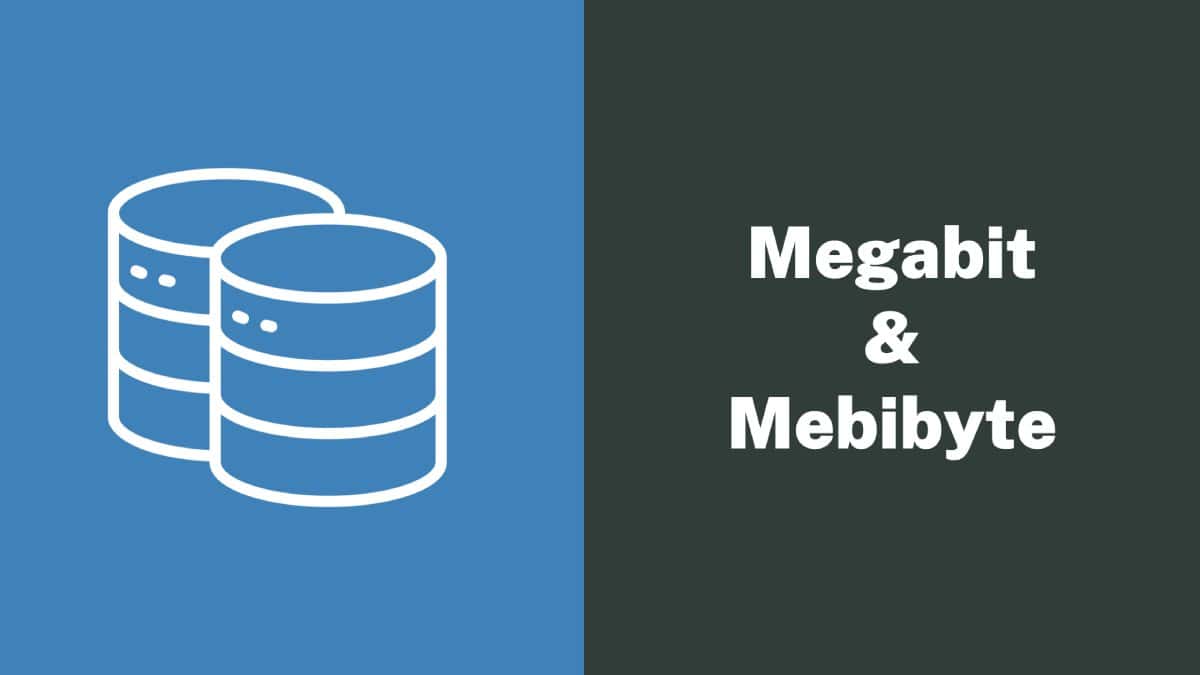 Difference Between Megabyte, Megabit and Mebibyte