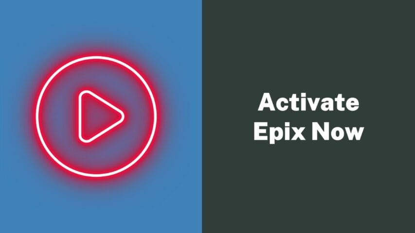 Activate Epix Now