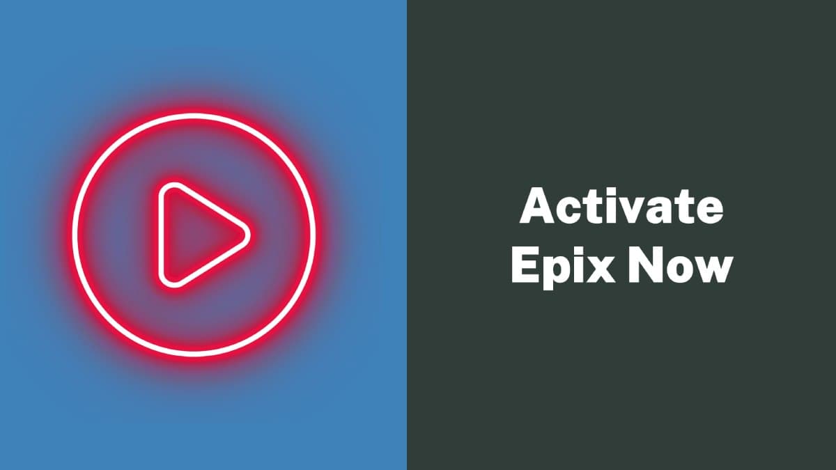 Here You Can Find the Steps to Activate Epix Now on Roku and Fire TV