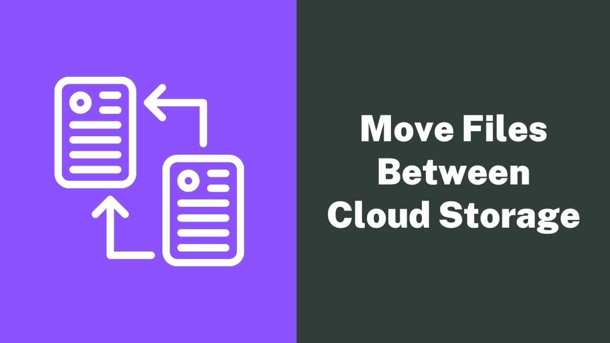 Best Way to Move Files between Cloud Storage Services
