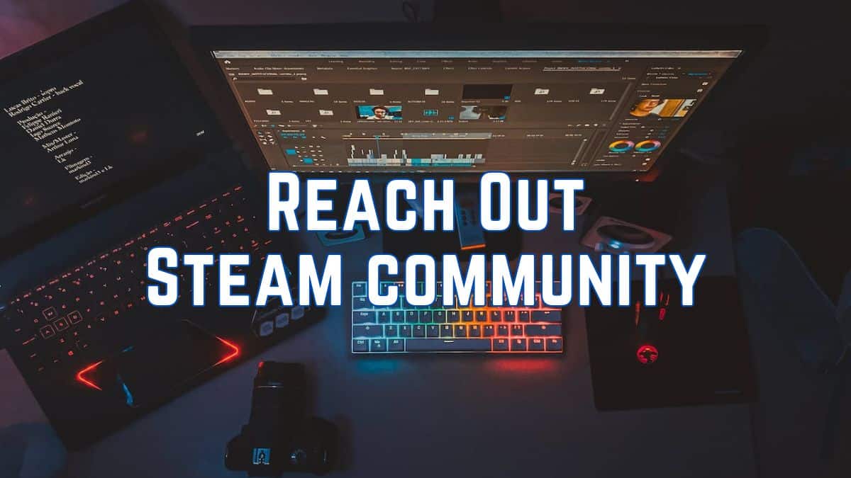 How to Reach Out to the Steam Community?