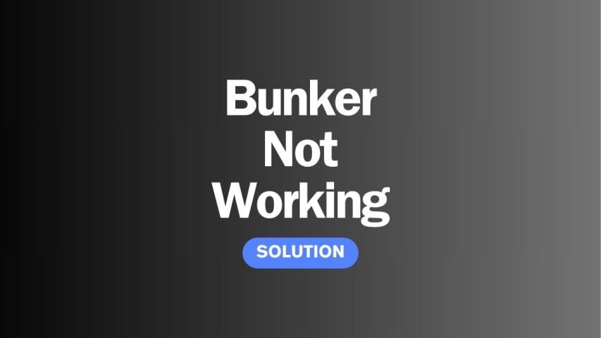 Bunker Not Working