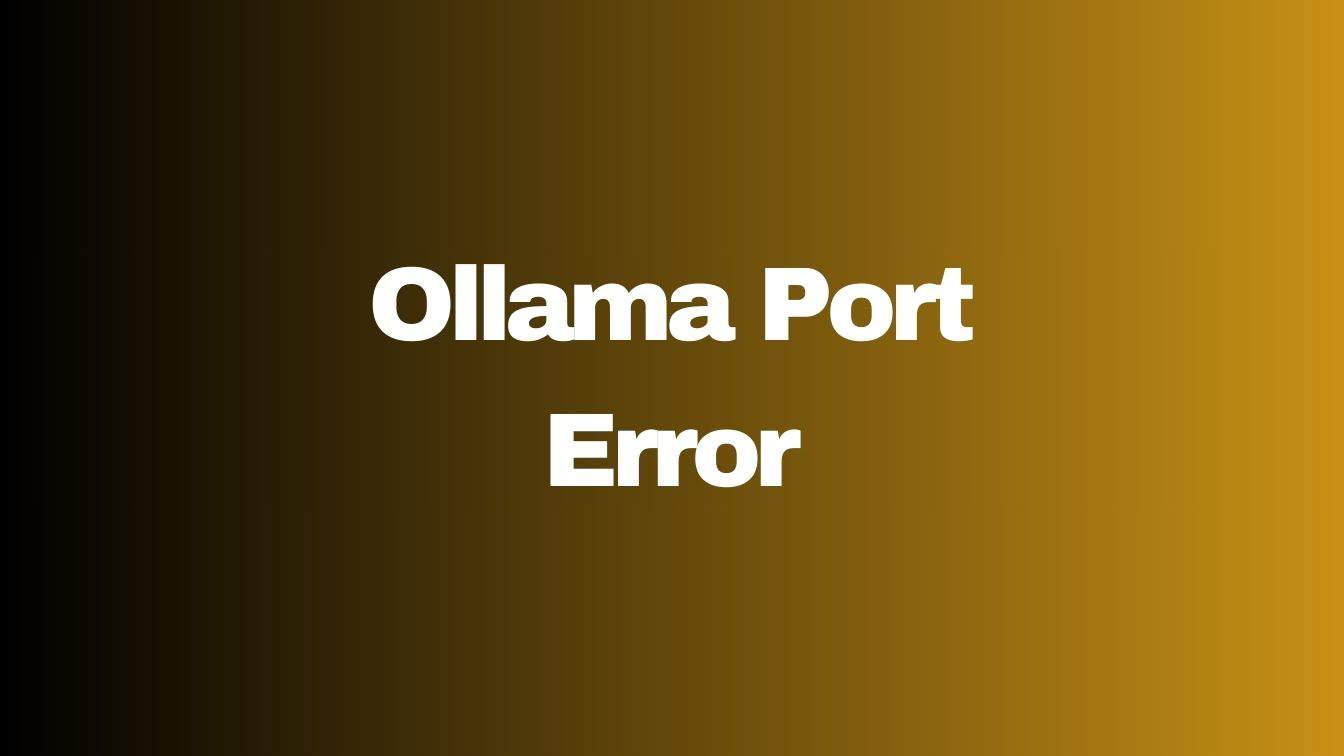 Ollama Port Error