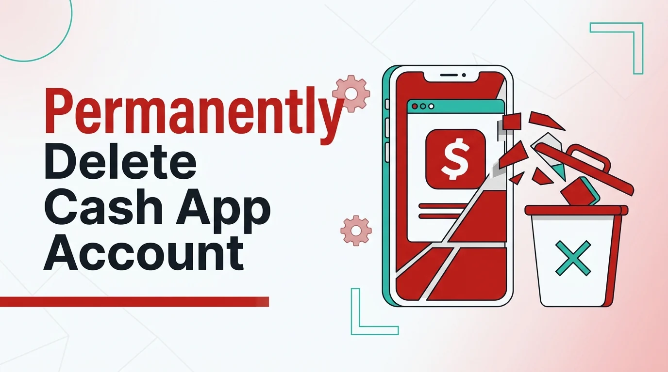 How to Delete Cash App Account Permanently
