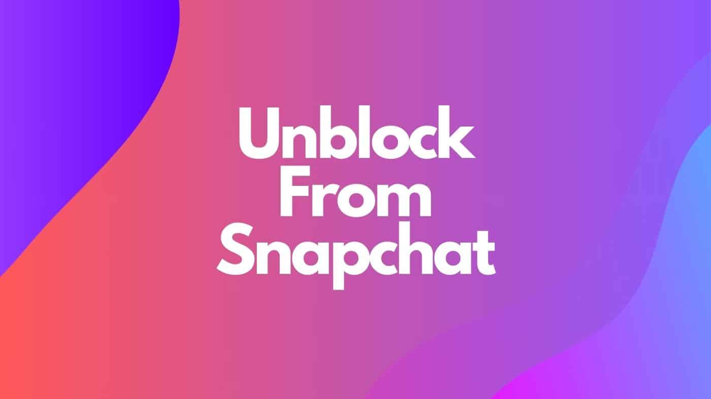 How to Unblock Someone on Snapchat
